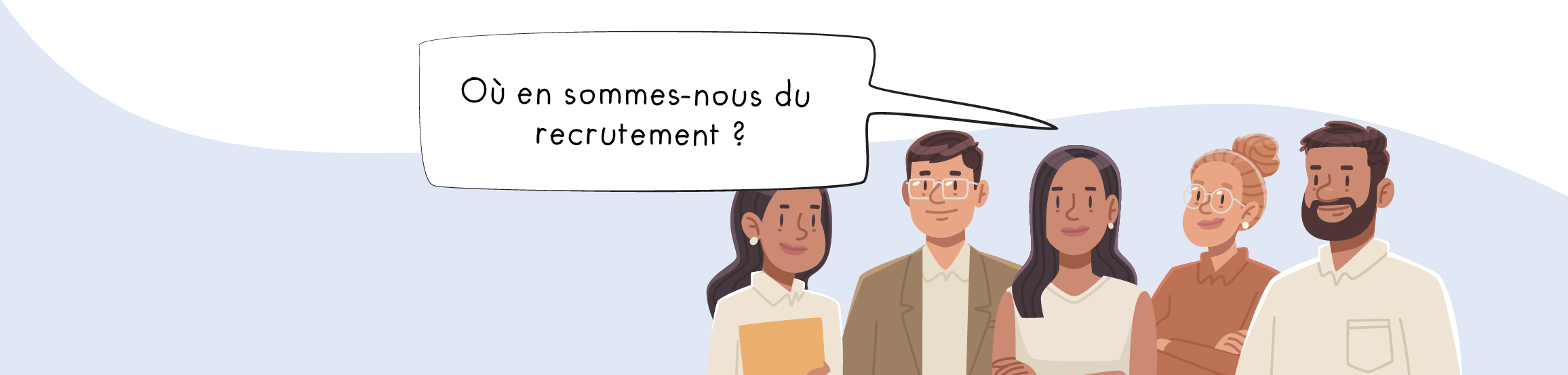 Ou en sommes nous du recrutement ?